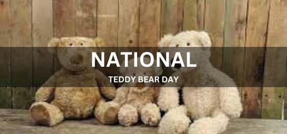 NATIONAL TEDDY BEAR DAY [राष्ट्रीय टेडी बियर दिवस]